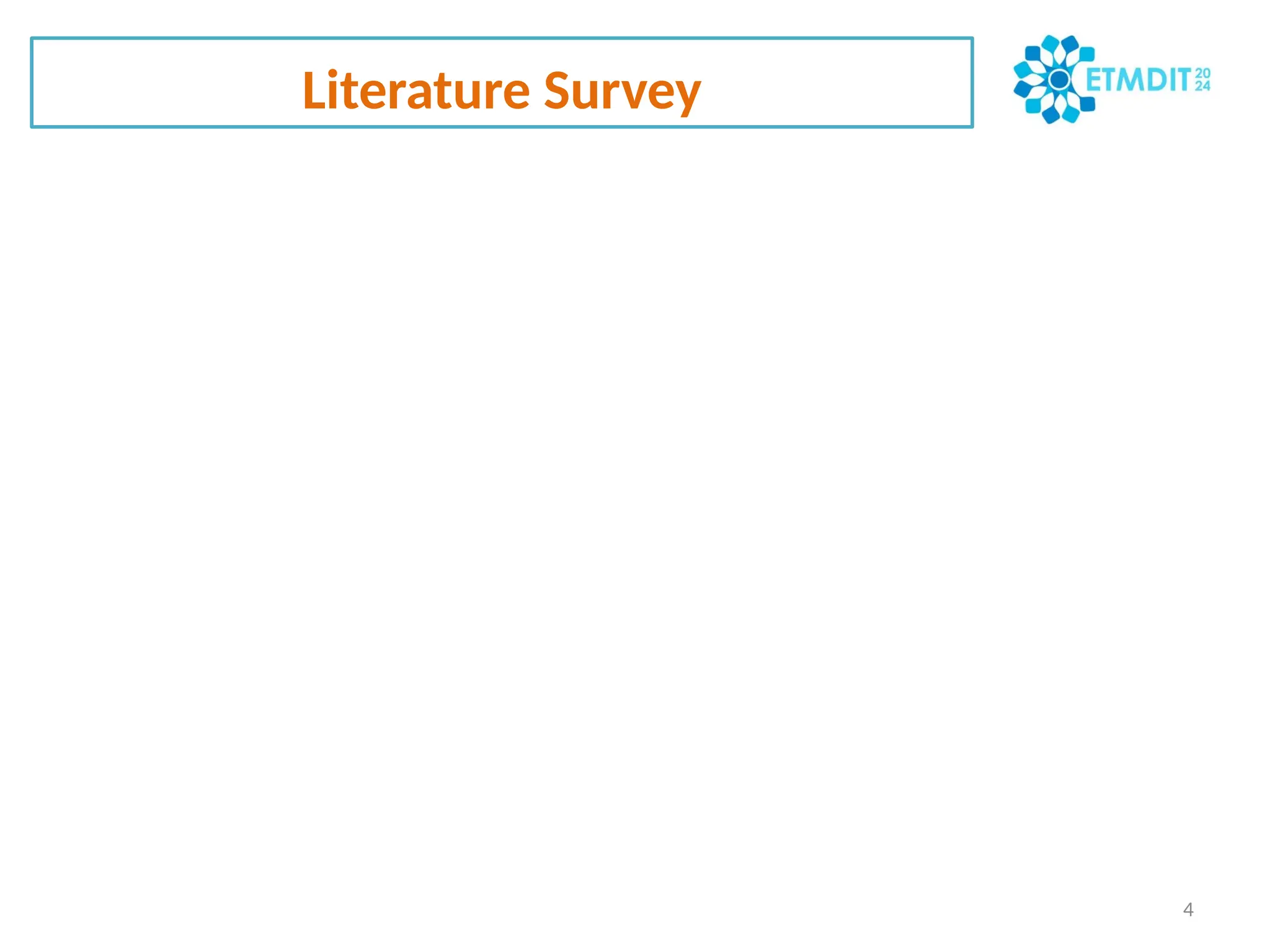 Literature Survey
4
 