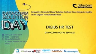 DIGIUS HR TEST
DATACOMM DIGITAL SERVICES
 