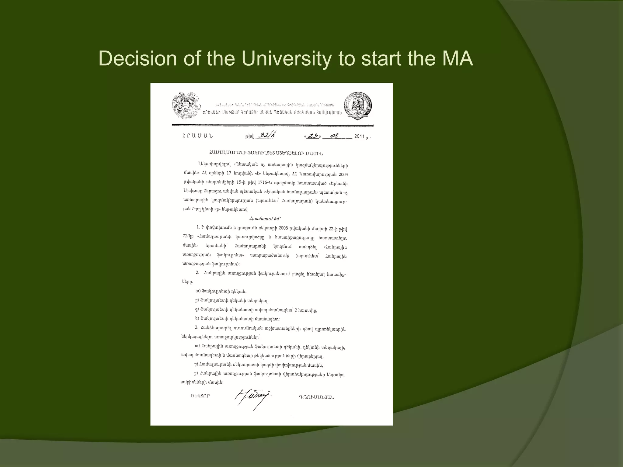 Decision of the University to start the MA
 