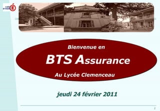 Bienvenue en BTS   A ssurance Au Lycée Clemenceau   jeudi 24 février 2011 