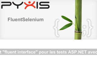 Les DSL et &quot;fluent interface&quot; pour les tests ASP.NET avec Selenium FluentSelenium 