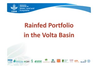 Rainfed Portfolio
in the Volta Basin
 