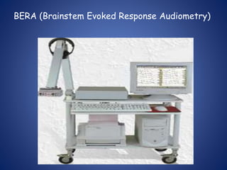 BERA (Brainstem Evoked Response Audiometry)
 