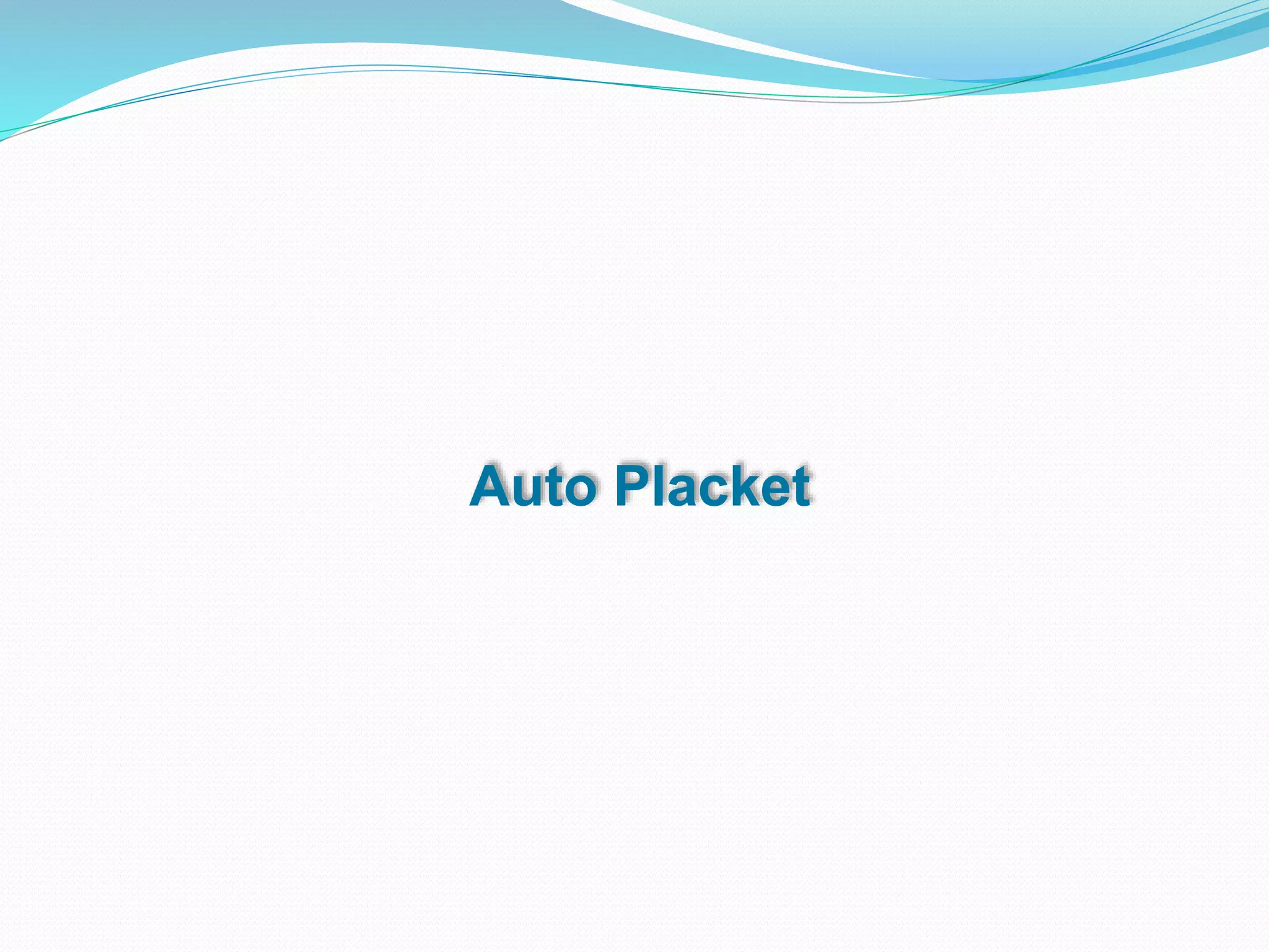 Auto Placket
 