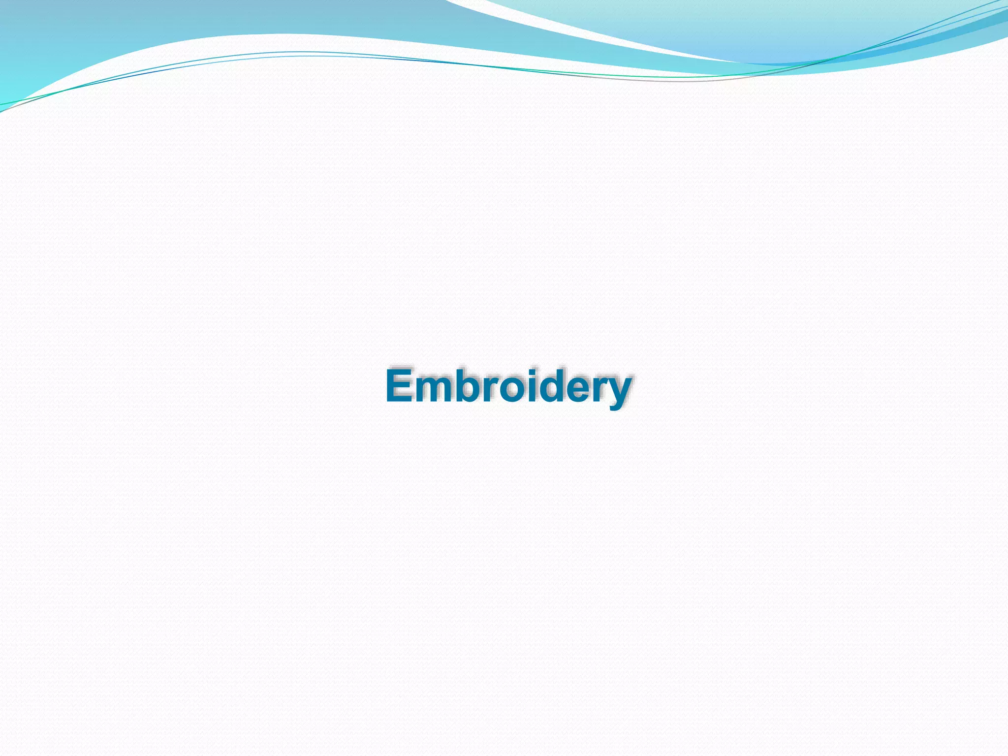 Embroidery
 