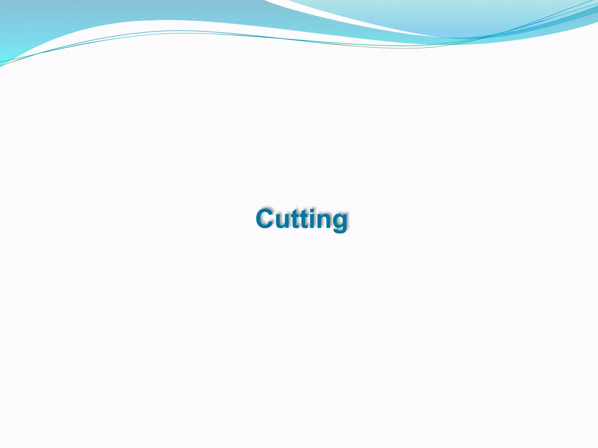 Cutting
 