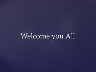 Welcome you All
 
