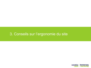 3. Conseils sur l’ergonomie du site 
 