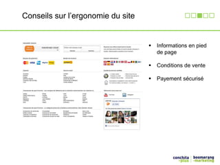 Conseils sur l’ergonomie du site 
 Informations en pied 
de page 
 Conditions de vente 
 Payement sécurisé 
 