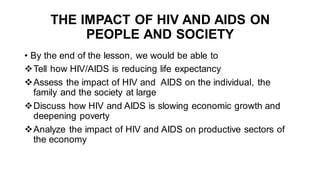(PRESENTATION)THE IMPACT OF HIV AND AIDS ON PEOPLE.pdf