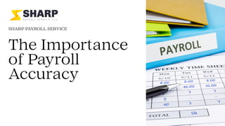 The Importance of Payroll Accuracy | Sharp Payroll Service | PDF