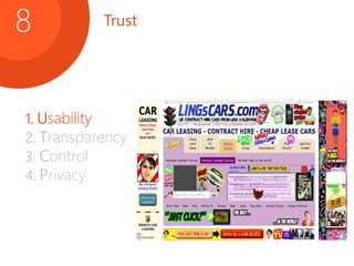 Trust8
1. Usability
2. Transparency
3. Control
4. Privacy
 