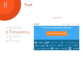 Trust8
customers
1. Usability
2. Transparency
3. Control
4. Privacy
 