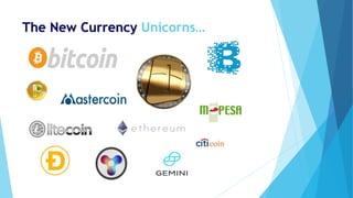 The New Currency Unicorns…
 