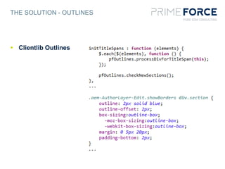  Clientlib Outlines
THE SOLUTION - OUTLINES
 