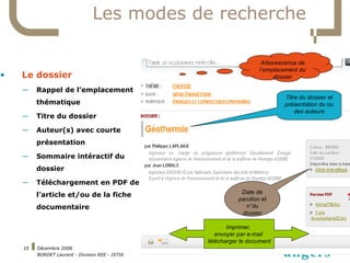 Les modes de recherche Le dossier Rappel de l’emplacement thématique Titre du dossier Auteur(s) avec courte présentation Sommaire intéractif du dossier Téléchargement en PDF de l’article et/ou de la fiche documentaire Arborescence de l’emplacement du dossier Titre du dossier et présentation du ou des auteurs Date de parution et n°du dossier Imprimer,  envoyer par e-mail  télécharger le document 