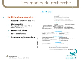Les modes de recherche La fiche documentaire Présent dans 80% des cas Bibliographie Ouvrages de référence, thèses, autres référence TI Presse spécialisée Sites spécialisés Normes & réglementations 