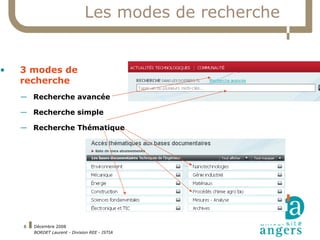 Les modes de recherche 3 modes de recherche Recherche avancée Recherche simple Recherche Thématique 