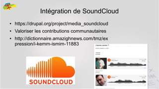 Intégration de SoundCloud
●

https://drupal.org/project/media_soundcloud

●

Valoriser les contributions communautaires

●

http://dictionnaire.amazighnews.com/tmz/ex
pression/i-kemm-ismim-11883

16

 