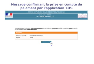 Message confirmant la prise en compte du
paiement par l’application TIPI
 