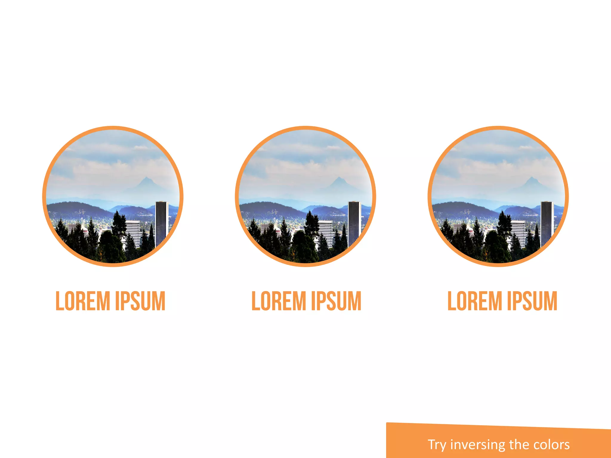 Try inversing the colors
LoremIpsum LoremIpsum LoremIpsum
 