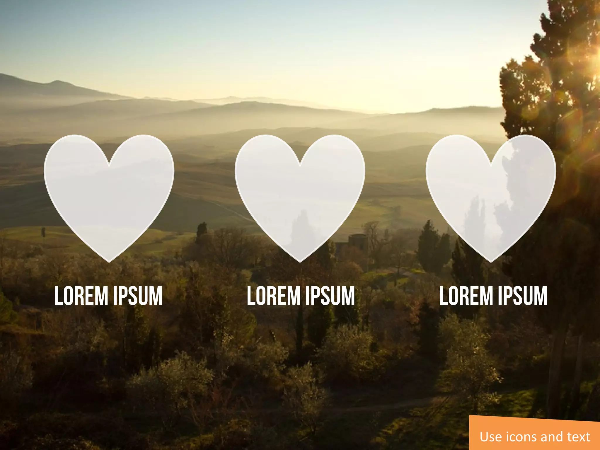 Use icons and text
LoremIpsum LoremIpsum LoremIpsum
 