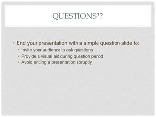 QUESTIONS??
• End your presentation with a simple question slide to:
• Invite your audience to ask questions
• Provide a v...