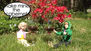 make mine the
cabernet sauvignon
 