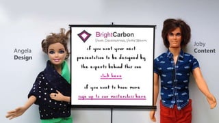 if you want your next
presentation to be designed by
the experts behind this one
click here
if you want to know more
sign up to our masterclass here
 