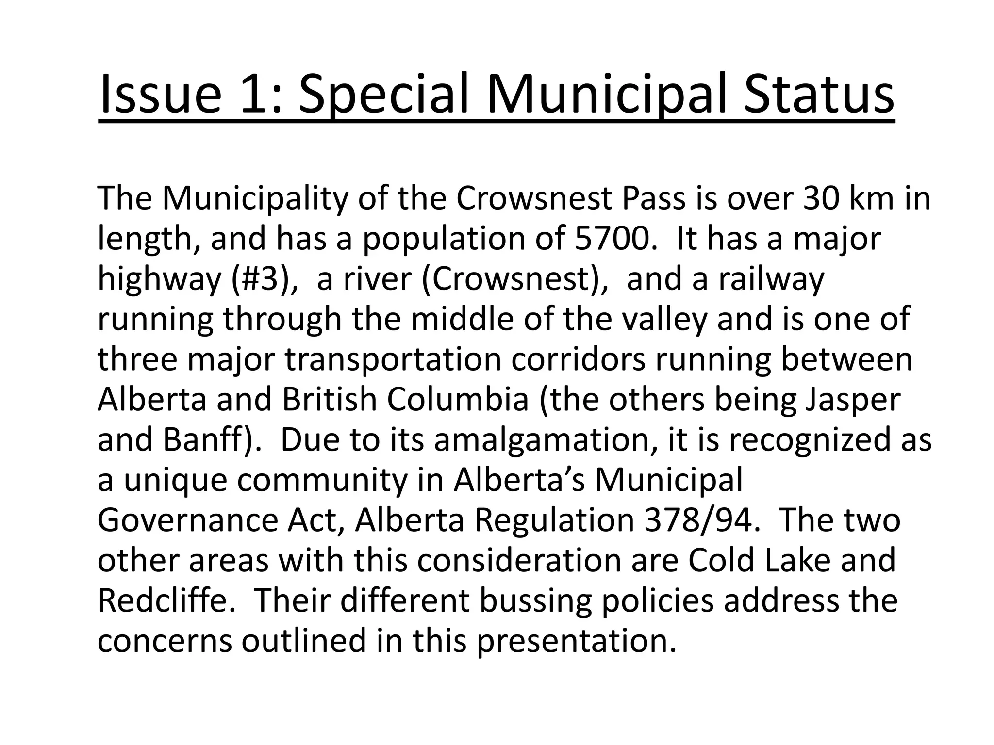 To assess present school bus routes and school attendance areas; and 