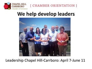 We help develop leaders

Leadership Chapel Hill-Carrboro: April 7-June 11

 