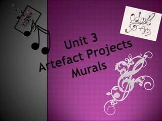 Unit 3 Artefact Projects Murals 