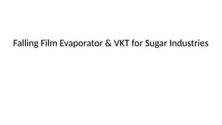 Vkt working of FFE & VKT in sugar industreis.pptx