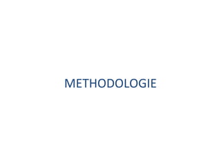 METHODOLOGIE
 