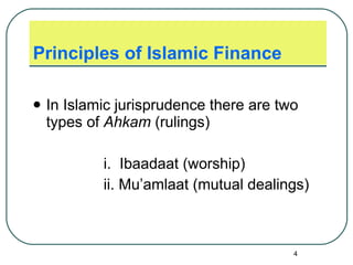 Principles of Islamic Finance <ul><li>In Islamic jurisprudence there are two types of  Ahkam  (rulings) </li></ul><ul><li>...