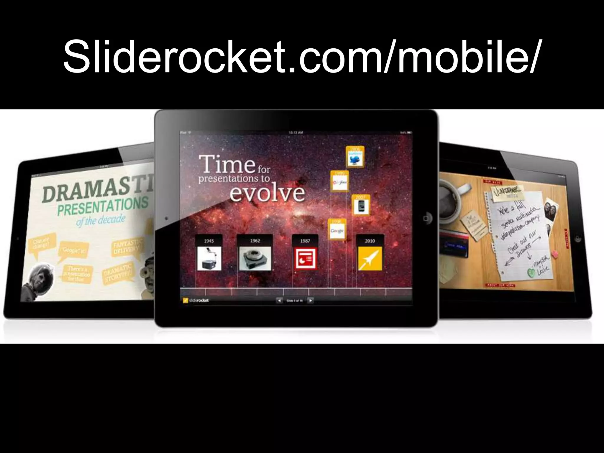 Sliderocket.com/mobile/
 