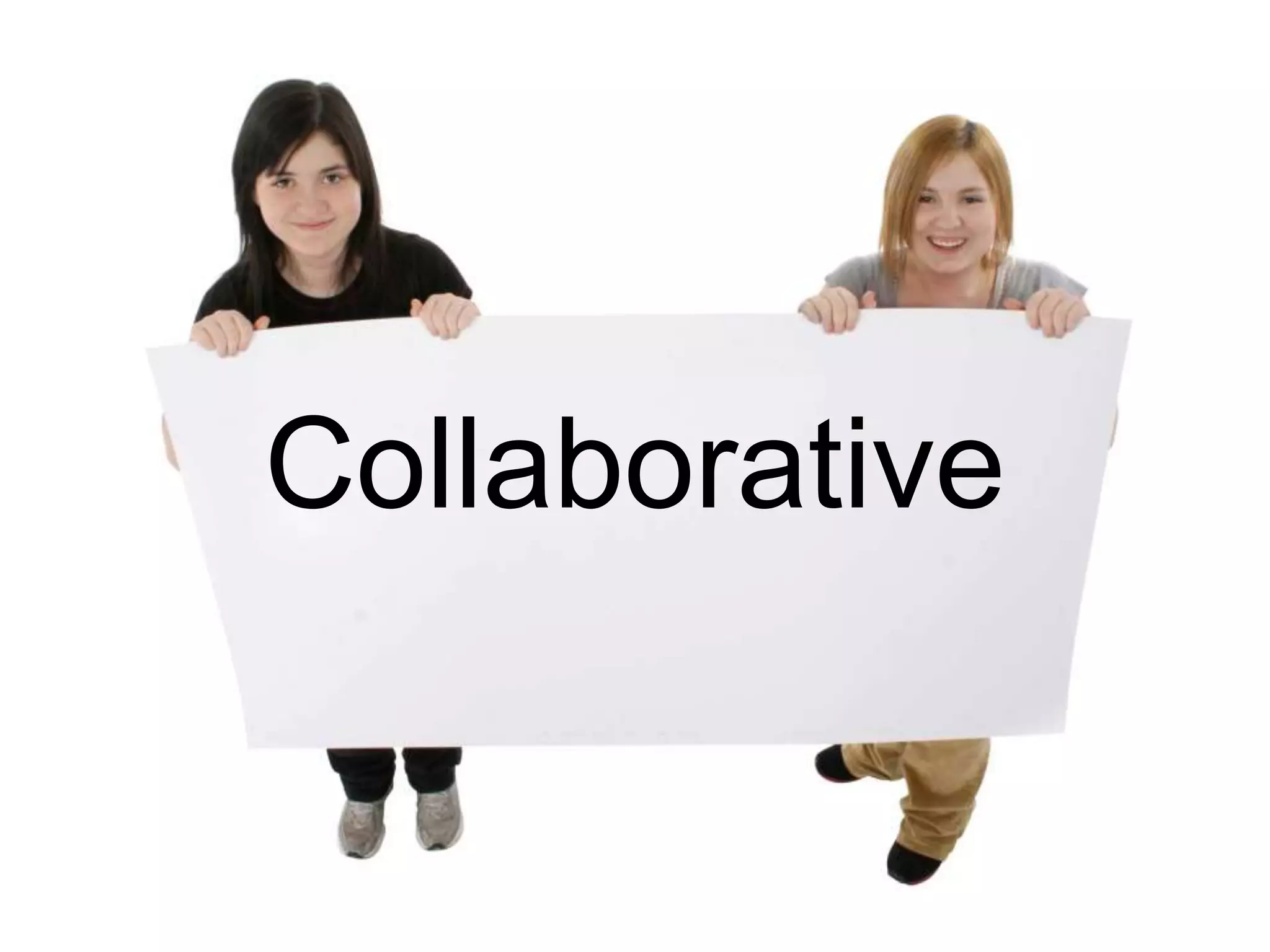 Collaborative
 