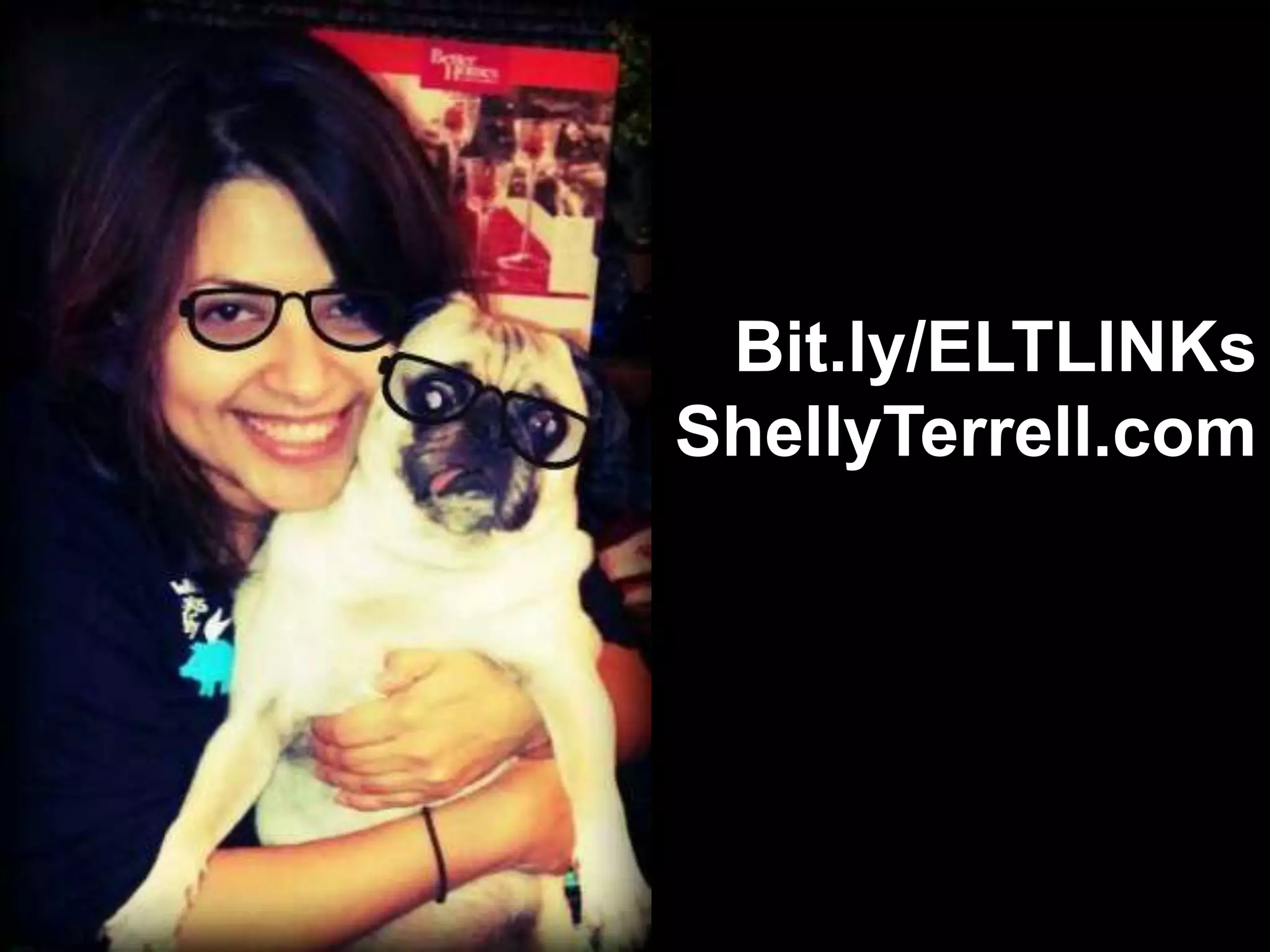 Bit.ly/ELTLINKs
ShellyTerrell.com
 