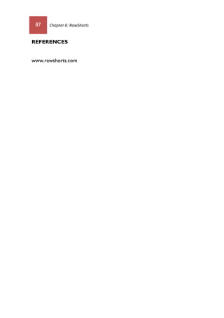 87 Chapter 6: RawShorts
REFERENCES
www.rawshorts.com
 