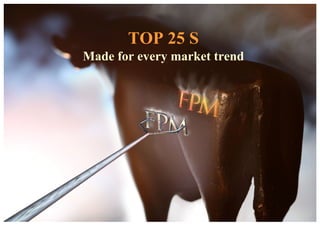 TOP 25 S
                          Made for every market trend




         FPM DEUTSCHE INVESTMENTAG TGV

As at: October 23, 2009
 