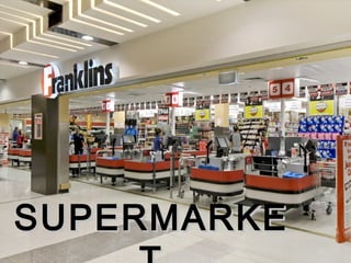 SUPERMARKE