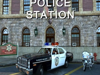 POLICE
STATION
