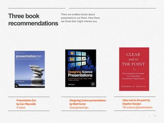 14|
Three book
recommendations
There are endless books about
presentations out there. Here there
are three that might inte...