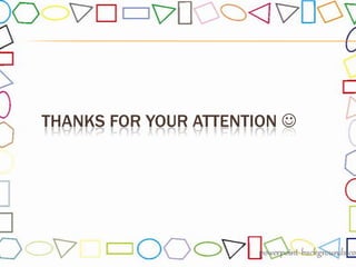 THANKS FOR YOUR ATTENTION 
 