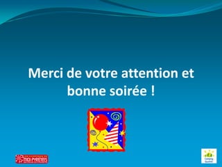 Merci de votre attention et
      bonne soirée !
 