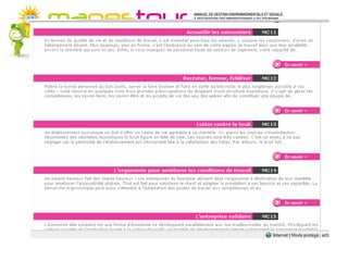 Guide Méthodes et connaissances (MC)
Pour progresser dans certains domaines du développement durable, il est
d’abord nécessaire de suivre une méthode et d’acquérir des connaissances
nouvelles. Ces fiches apportent les fondamentaux préalables à l’action en
ouvrant sur de nombreuses sources d’approfondissement. Il s’agit plutôt
d’axes stratégiques pour l’entreprise.
Les actions proposées s’inscrivent sur le moyen ou le long terme, à mettre en
œuvre de façon progressive mais continue dans votre établissement. Les
investissements nécessaires ne sont pas systématiquement importants.
 