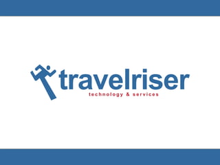 travelriser
  technology & services
 