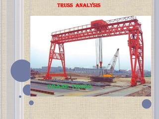 TRUSS ANALYSIS
 