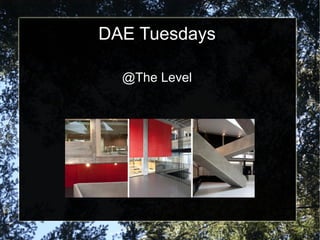 DAE Tuesdays
@The Level

 
