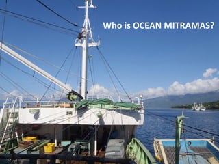 Who is OCEAN MITRAMAS?
 
